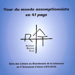Cahier n°1 : Tour du monde assomptionniste en 41 pays Série