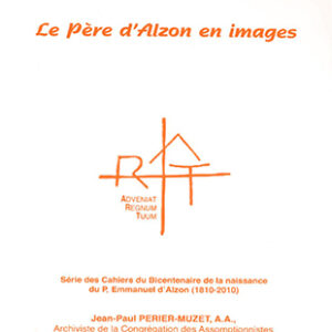 Cahier n°14 : Le Père d'Alzon en images