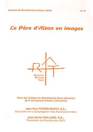 Cahier n°14 : Le Père d'Alzon en images