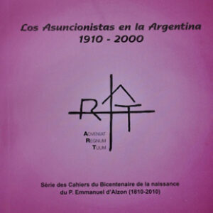 Cahier n°8 : Los Asuncionistas en la Argentina 1910 - 2000