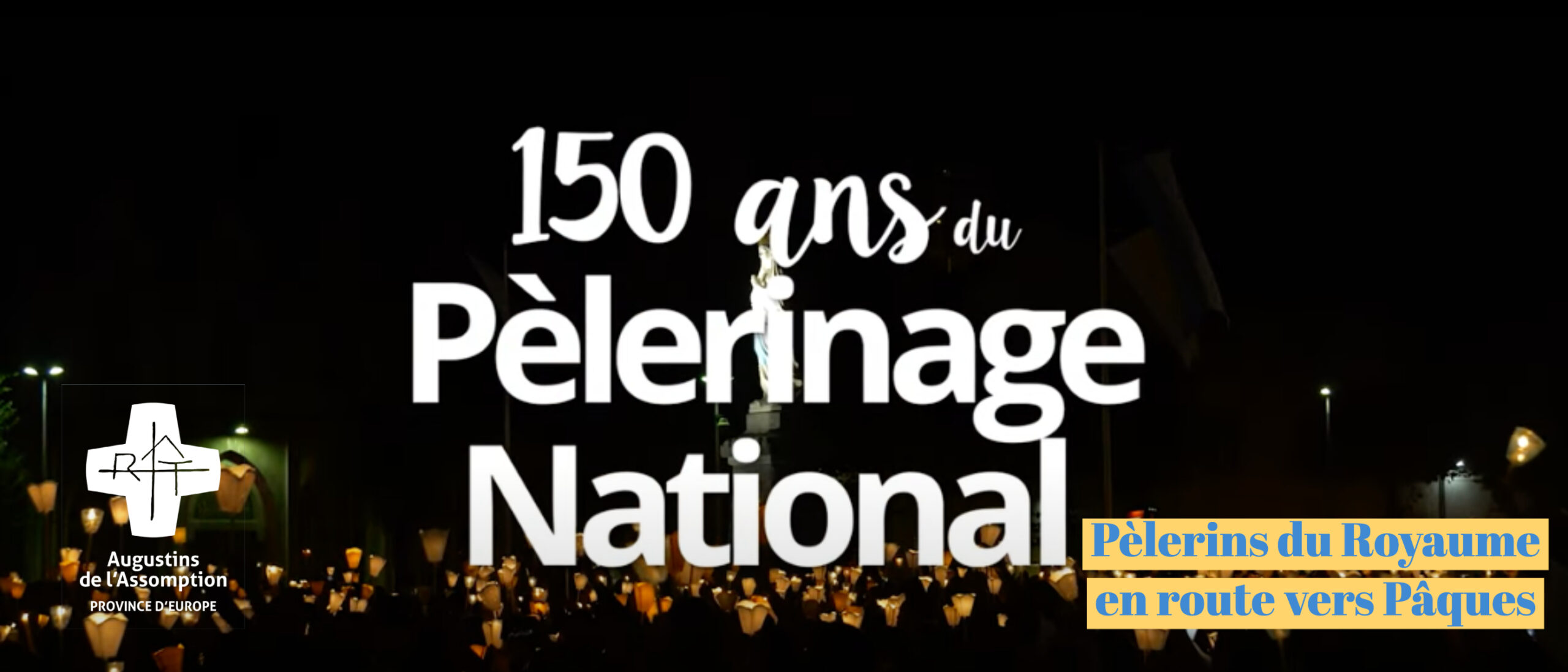150ème édition du Pèlerinage National. Lourdes, ça se vit !