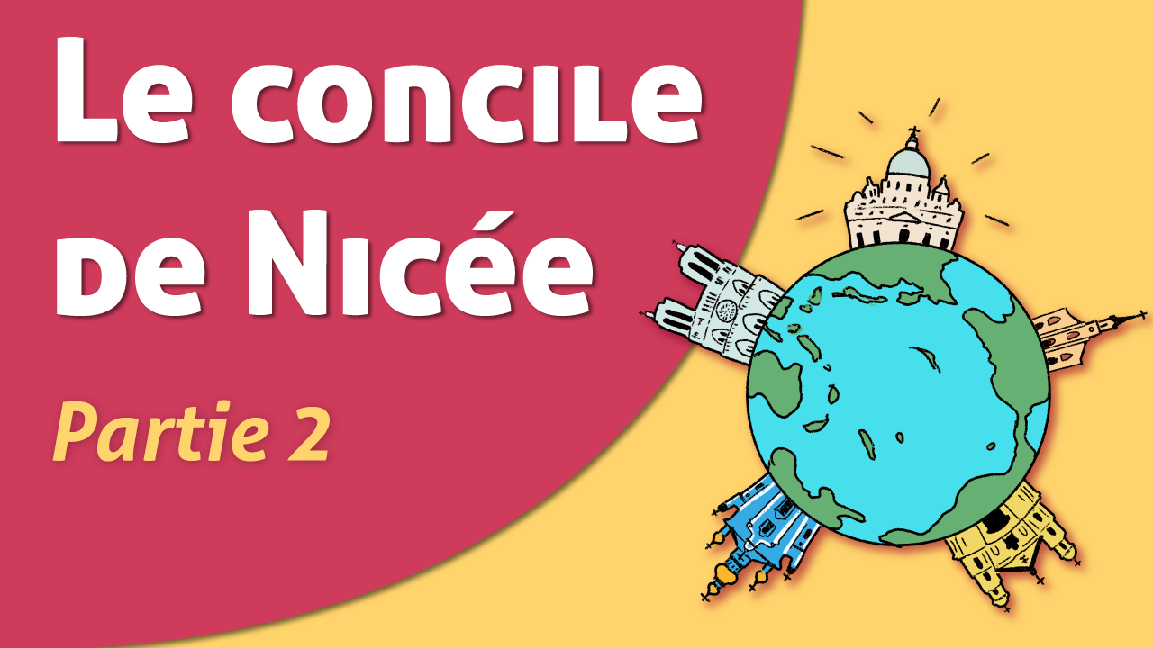 Le Concile de Nicée : Partie 2